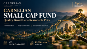 Carnelian Small Cap Fund NFO: Quality Growth at a Reasonable Price